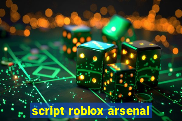 script roblox arsenal